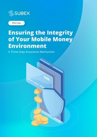 Ensuring the Integrity of Your Mobile Money Environment 01 Ensuring the Integrity of Your Mobile Money Environment 01