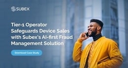 Tier-1 Operator Safeguards Device Sales with Subexs AI-first Fraud Management Solution new-2